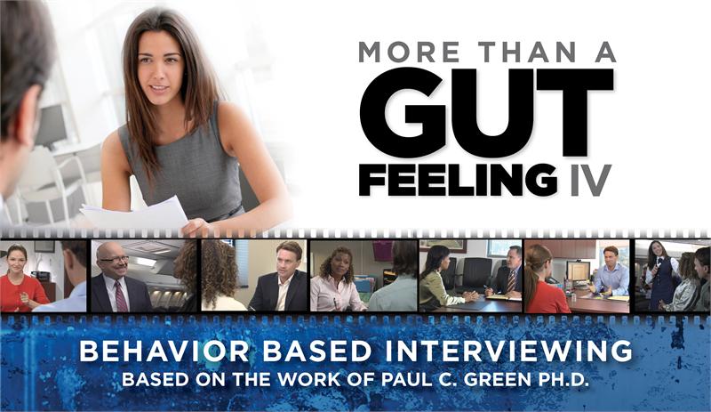 more than a gut feeling iv behavior based interviewing revised version behavior based interviewing